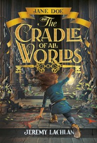 Cover Jane Doe and the Cradle of All Worlds