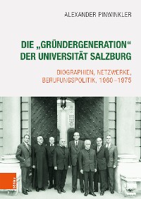 Cover Die "Gründergeneration" der Universität Salzburg