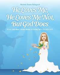 Cover He Loves Me, He Loves Me Not, But God Does