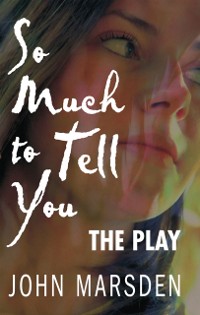 Cover So Much to Tell You: The Play