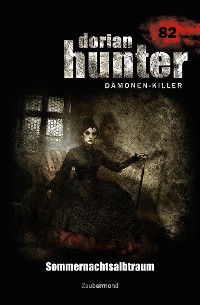Cover Dorian Hunter 82 – Sommernachtsalbtraum