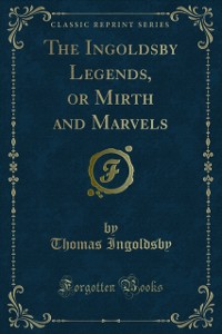 Cover Ingoldsby Legends, or Mirth and Marvels