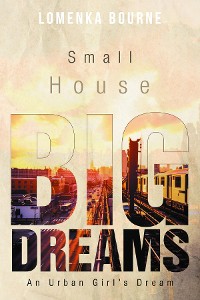 Cover Small House Big Dreams