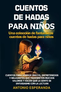 Cover CUENTOS DE HADAS PARA NIÑOS Una colección de fantásticos cuentos de hadas para niños.