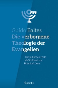 Cover Die verborgene Theologie der Evangelien