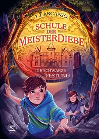 Cover Schule der Meisterdiebe 4: Die schwarze Festung