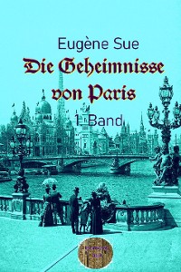 Cover Die Geheimnisse von Paris, 1. Band
