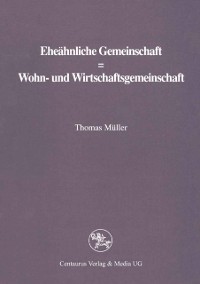 Cover Eheähnliche Gemeinschaft ? Wohn- und Wirtschaftsgemeinschaft