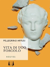 Cover Vita di Ugo Foscolo