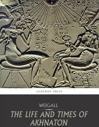 Cover The Life and Times of Akhnaton