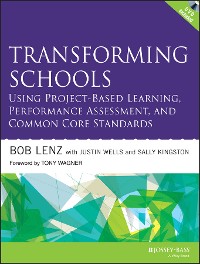 Cover Transforming Schools Using Project-Based Learning, Performance Assessment, and Common Core Standards