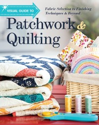 Cover Visual Guide to Patchwork & Quilting