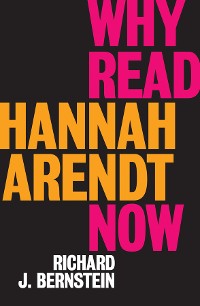 Cover Why Read Hannah Arendt Now?