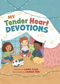 Cover My Tender Heart Devotions (Part of the "My Tender Heart" Series)