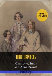 Cover Charlotte, Emily and Anne Brontë: Masterpieces