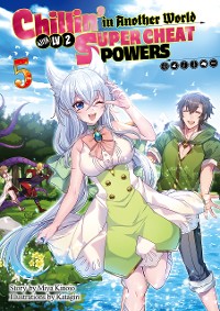 Cover Chillin’ in Another World with Level 2 Super Cheat Powers: Volume 5 (Light Novel)