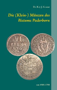 Cover Die (Klein-) Münzen des Bistums Paderborn