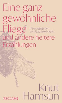 Cover Eine ganz gewöhnliche Fliege und andere heitere Erzählungen