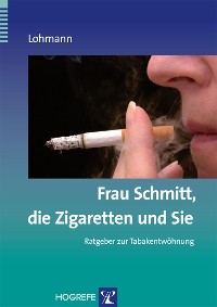 Cover Frau Schmitt, die Zigaretten und Sie