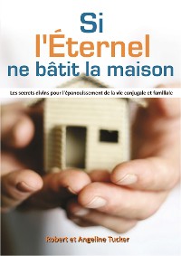 Cover Si l'Eternel ne bâtit la maison