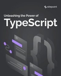 Cover Unleashing the Power of TypeScript