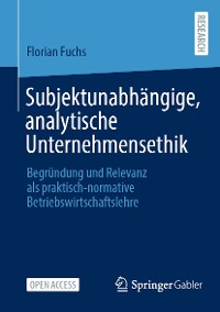 Cover Subjektunabhängige, analytische Unternehmensethik