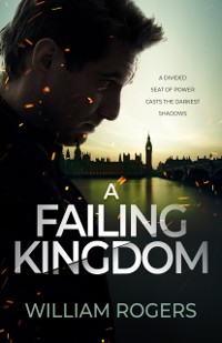 Cover A Failing Kingdom : A divided seat of power casts the darkest shadows