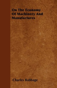 Cover On The Economy Of Machinery And Manufactures