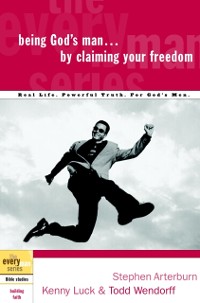 Cover Being God's Man by Claiming Your Freedom