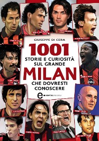 Cover 1001 storie e curiosità sul grande Milan che dovresti conoscere