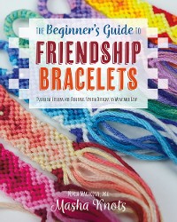 Cover The Beginner's Guide to Friendship Bracelets