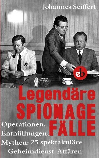 Cover Legendäre Spionagefälle