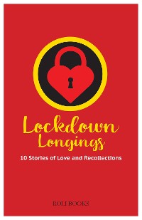 Cover Lockdown Longings: 10 Stories of Love and Recollections