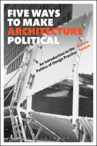 Cover Five Ways to Make Architecture Political