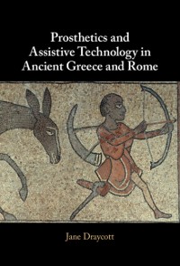 Cover Prosthetics and Assistive Technology in Ancient Greece and Rome