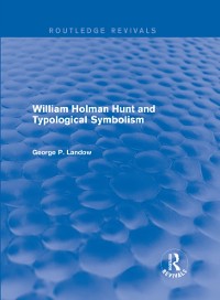 Cover William Holman Hunt and Typological Symbolism (Routledge Revivals)