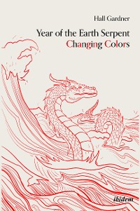 Cover Year of the Earth Serpent Changing Colors. A Novel.