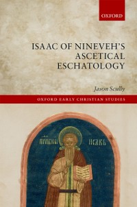 Cover Isaac of Nineveh's Ascetical Eschatology