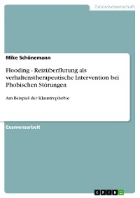 Cover Flooding - Reizüberflutung als verhaltenstherapeutische Intervention bei Phobischen Störungen