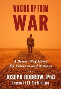 Cover Waking Up from War : A Better Way Home for Veterans and Nations