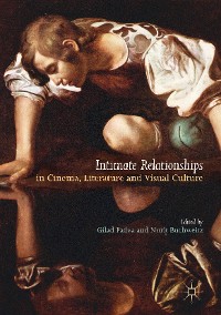Cover Intimate Relationships in Cinema, Literature and Visual Culture