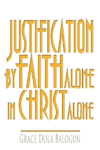 Cover Justification By Faith Alone In Christ Alone