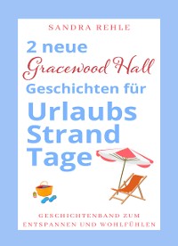 Cover 2 neue "Gracewood Hall" Geschichten für UrlaubsStrandTage