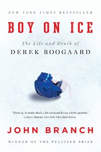 Cover Boy on Ice: The Life and Death of Derek Boogaard
