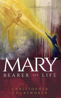Cover Mary, Bearer of Life