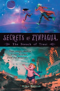 Cover SECRETS OF ZYNPAGUA: THE BREACH OF TRUST