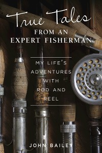 Cover True Tales from an Expert Fisherman