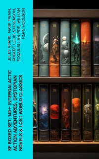 Cover SF Boxed Set: 140+ Intergalactic Action Adventures, Dystopian Novels & Lost World Classics