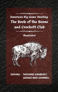 Cover American Big-Game Hunting The Book of the Boone and Crockett Club