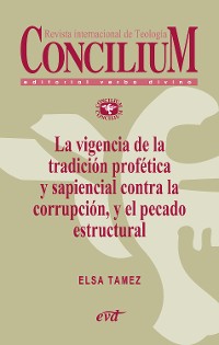 Cover La vigencia de la tradición profética y sapiencial contra la corrupción, y el pecado estructural. Concilium 358 (2014)